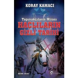 Haçlıların Gizli Tarihi - Koray Kamacı
