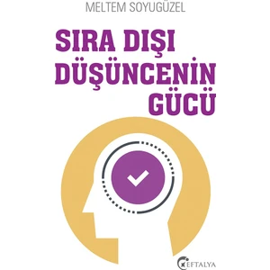 Sıra Dışı Düşüncenin Gücü  - Meltem Soyugüzel