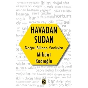 Havadan Sudan Doğru Bilinen Yanlışlar - Mikdat Kadıoğlu