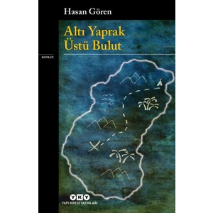 Altı Yaprak Üstü Bulut - Hasan Gören