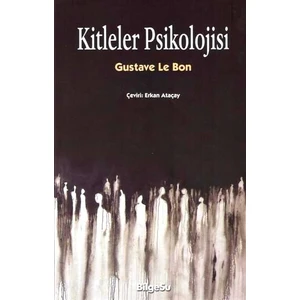 Kitleler Psikolojisi - Gustave Le Bon