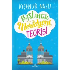 Başlangıç Meridyeni Teorisi (Ciltli) - Ayşenur Nazlı