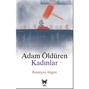Adam Öldüren Kadınlar - Rumeysa Akgün