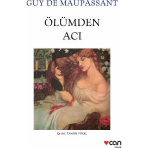 Ölümden Acı - Guy De Maupassant