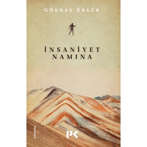 İnsaniyet Namına - Gökhan Ergür