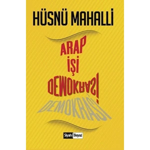 Arap İşi Demokrasi - Hüsnü Mahalli