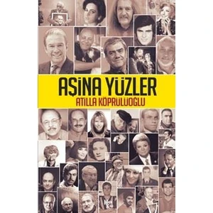 Aşina Yüzler - Atilla Köprülüoğlu