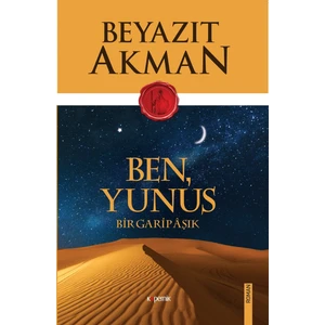 Ben, Yunus Bir Garip Âşık - Beyazıt Akman
