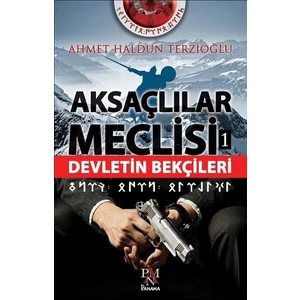 Aksaçlılar Meclisi 1: Devletin Bekçileri - Ahmet Haldun Terzioğlu