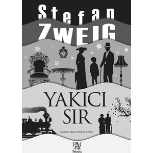 Yakıcı Sır - Stefan Zweig
