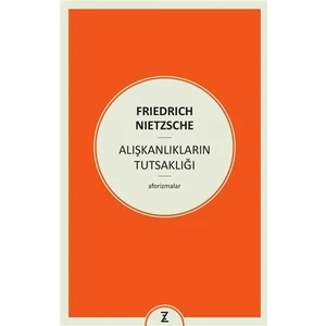 Alışkanlıkların Tutsaklığı - Friedrich Nietzsche