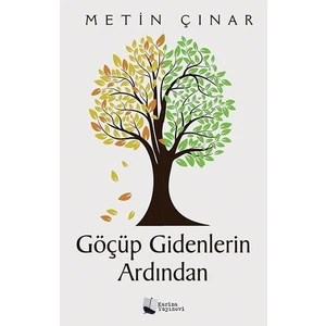 Göçüp Gidenlerin Ardından - Metin Çınar