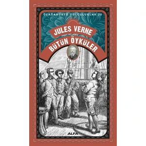 Bütün Öyküler Olağanüstü Yolculuklar 20 - Jules Verne