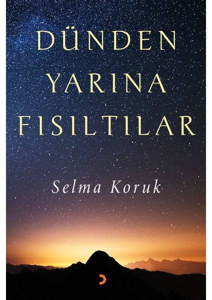 Dünden Yarına Fısıltılar - Selma Koruk