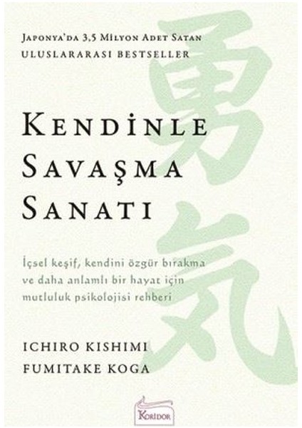 Kendinle Savaşma Sanatı - Ichiro Kishimi