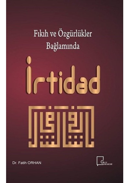 Fıkıh Ve Özgürlükler Bağlamında İrtidad - Fatih Orhan