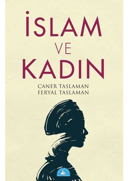 İslam Ve Kadın - Caner Taslaman - Feryal Taslaman