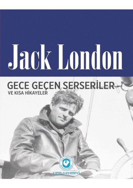 Gece Geçen Serseriler Ve Kısa Hikayeler - Jack London