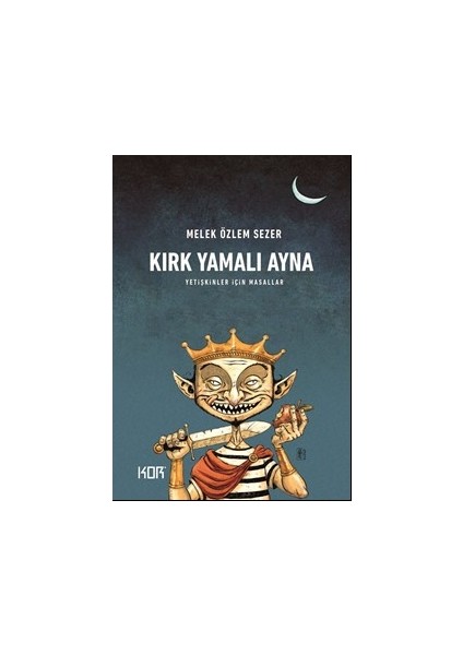Kırk Yamalı Ayna:Yetişkinler İçin Masallar - Melek Özlem Sezer