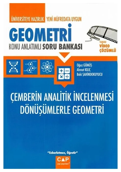 Çap Yayınları Geometri Çemberin Analitik İncelenmesi Dönüşümlerle Geometri Konu Anlatımlı Soru Bankası - Ahmet Kılıç