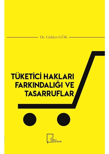 Tüketici Hakları Farkındalığı Ve Tasarruflar - Gülden Gök