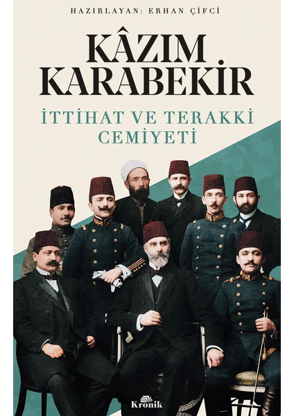 İttihat Ve Terakki Cemiyeti - Kazım Karabekir