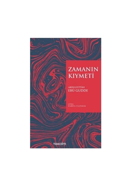 Zamanın Kıymeti (Genişletilmiş Baskı) - Abdulfettâh Ebû Gudde