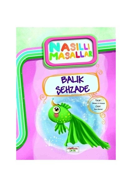 Balık Şehzade - Nasıllı Masallar-Şebnem Güler Karacan