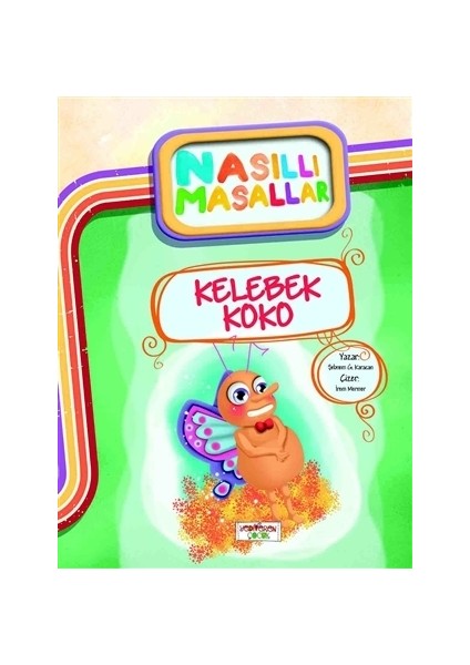 Kelebek Koko - Nasıllı Masallar-Şebnem Güler Karacan