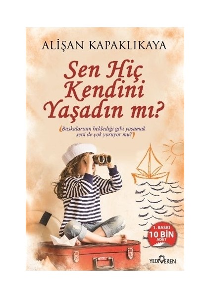 Sen Hiç Kendini Yaşadın Mı? - Alişan Kapaklıkaya