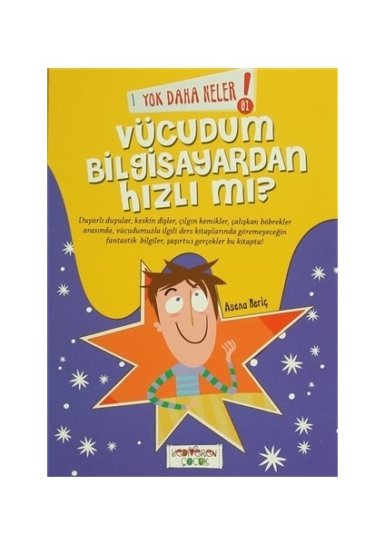 Yok Daha Neler : Vücudum Bilgisayardan Hızlı Mı?-Asena Meriç