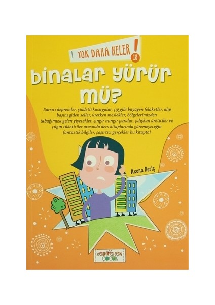 Yok Daha Neler: Binalar Yürür Mü-Asena Meriç