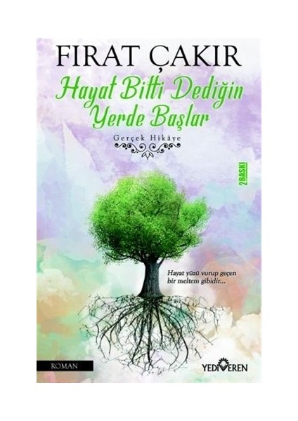 Hayat Bitti Dediğin Yerde Başlar - Fırat Çakır