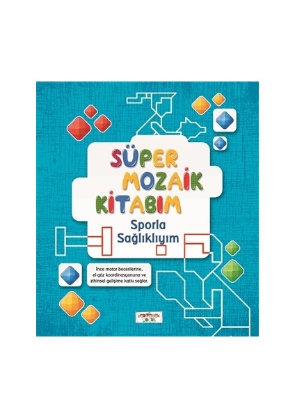 Süper Mozaik Kitabım Sporla Sağlıklıyım-Asena Meriç