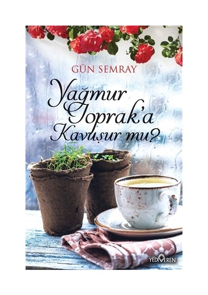 Yağmur Toprak’A Kavuşur Mu?-Gün Semray