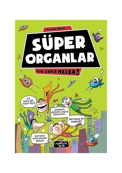 Süper Organlar: Yok Daha Neler