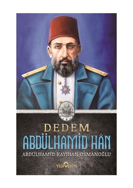 Dedem Abdülhamit Han - Abdülhamid Kayıhan Osmanoğlu