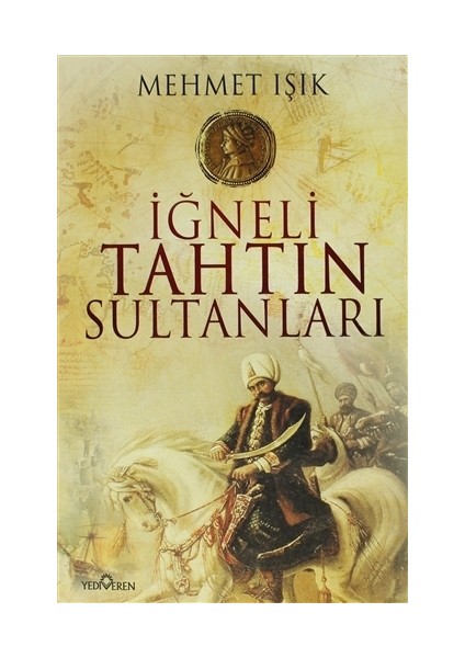 İğneli Tahtın Sultanları - Mehmet Işık