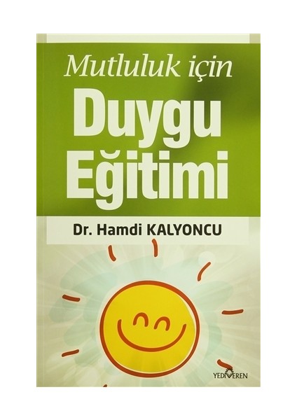 Mutluluk İçin Duygu Eğitimi - Hamdi Kalyoncu