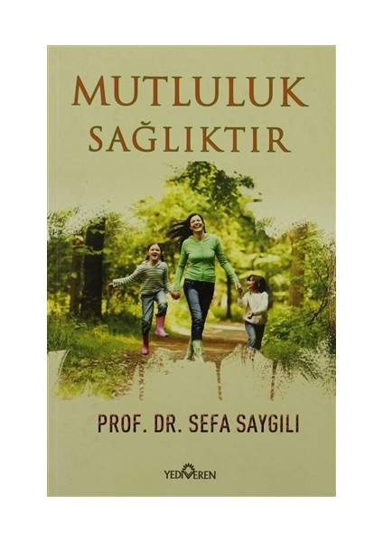 Mutluluk Sağlıktır - Sefa Saygılı