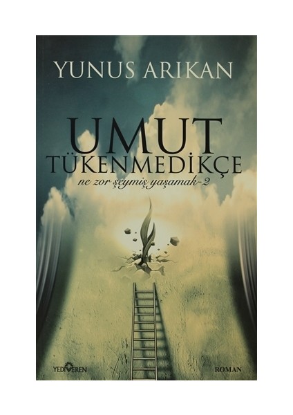 Umut Tükenmedikçe - Yunus Arıkan