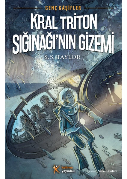 Genç Kaşifler: Kral Triton Sığınağının Gizemi-S. S. Taylor