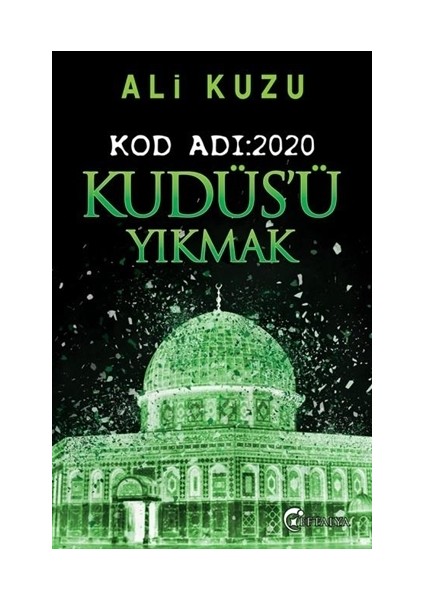 Kudüs’Ü Yıkmak - Kod Adı: 2020 - Ali Kuzu