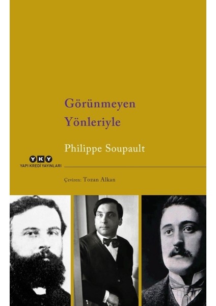 Görünmeyen Yönleriyle - Philippe Soupault