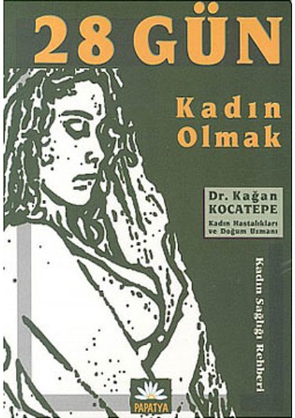 28 Gün Kadın Olmak - Prof.Dr.Kağan Kocatepe