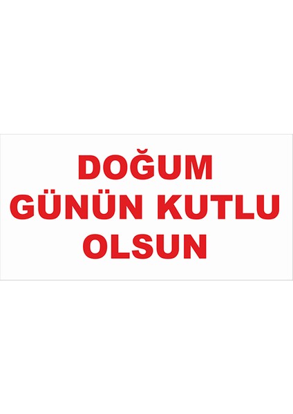 Doğum Günün Kutlu Olsun Tek Renk Branda Afisi 100 x 50 cm