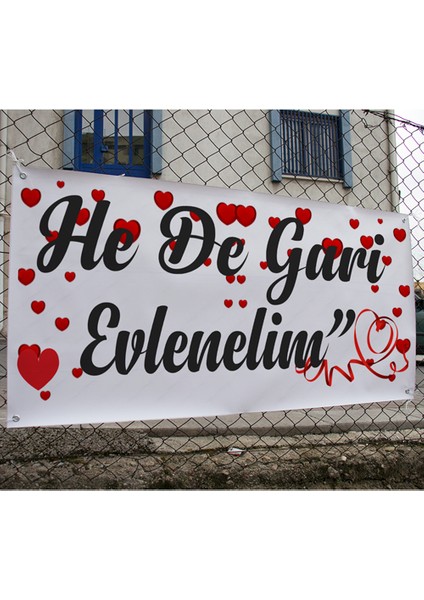 He De Gari Evlenelim - Evlenme Teklifi Branda Afişi 100 x 50 cm