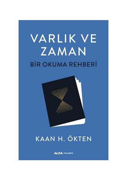 Varlık Ve Zaman Bir Okuma Rehberi - Kaan H. Ökten