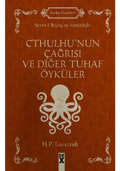 Cthulhu’nun Çağrısı Ve Diğer Tuhaf Öyküler Sevin Okyay’In Önsözüyle - H. P. Lovecraft