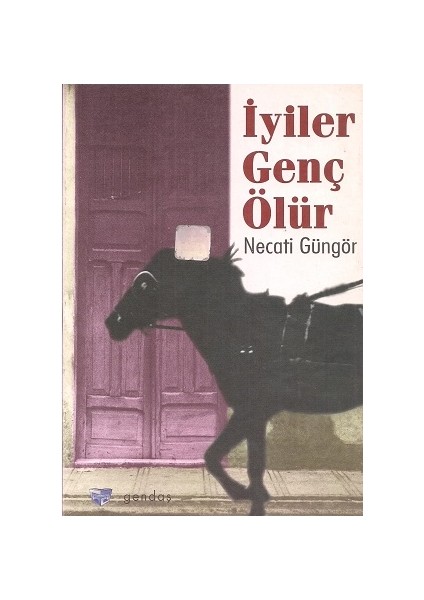 İyiler Genç Ölür